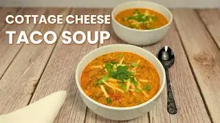 High Protein Cottage Cheese Taco Soup | Easy Keto Dinner