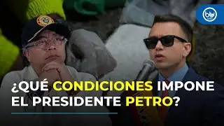 Presidente Petro establece condiciones para reunión con Ecuador en medio de guerra arancelaria