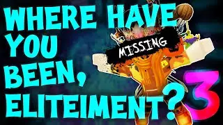 Where have you been, Eliteiment? 3