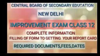 CBSE class 12 improvement exam full detail || from filling your form to getting your report card