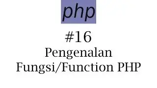 PHP #16: Pengenalan Fungsi/Function