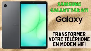 ✅ Samsung Galaxy Tab A11 : transformer votre t&eacute;l&eacute;phone en modem WiFi (partage de connexion)