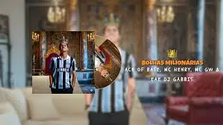 Bolhas Milionárias (Remix - Happy Nation) - Ace of Base, MC Henry, MC Gw & Eae Dj Gabbis