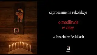 ks. Andrzej Muszala- zaproszenie na rekolekcje w Pustelni św. Teresy od Dzieciątka Jezus