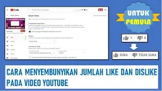#58 Cara Menyembunyikan Jumlah Like dan Dislike Pada Video Youtube
