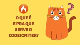 O que é e pra que serve o framework PHP CodeIgniter?