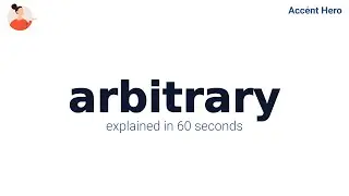 ARBITRARY - Meaning and Pronunciation
