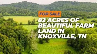 Sold 82 Acres of Beautiful Scenic Farm Land In Knoxville Tennessee