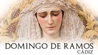 [4K] AQUELLA VIRGEN | Domingo de Ramos 2025 | Cádiz