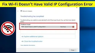 How to Fix Wi-Fi Doesn’t Have Valid IP Configuration Error in Windows 11