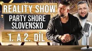 PARTY SHORE SLOVENSKO - Nov&aacute; realityshow?! Je to n&aacute;řez! RECAP 1. a 2. d&iacute;lu