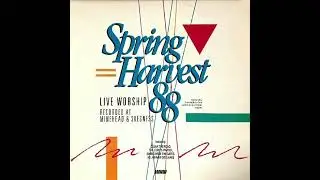 Spring Harvest Live Worship 88 [Full Album]