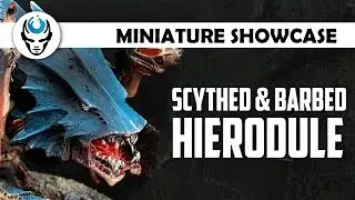 SCYTHED AND BARBED HIERODULE - HD MINIATURE SHOWCASE