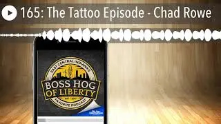 165: The Tattoo Episode - Chad Rowe