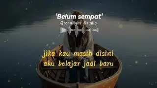 Belum Sempat - Greenlight Studio