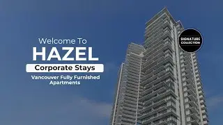 Welcome To The Hazel - Corporate Stays Vancouver Fully Furnished Apartments