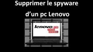 Supprimer Superfish Inc &laquo; le spyware d&rsquo;un pc Lenovo &raquo;