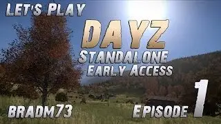 Let's Play DayZ Standalone - Early Access - Episode 1
