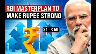RBI's 5 Game Changing Strategies make INDIAN RUPEE Strong | Rupee vs Dollar | Indian Rupee Global