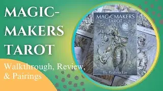 Magicmakers Tarot *NEW from Paulina Fae * Walkthrough, Review, & Pairings