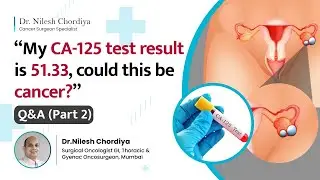 The role of biomarkers in cancer diagnosis: expert Q&A | Part 2 in hindi | Dr  Nilesh Chordiya