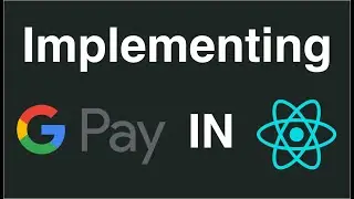 How to implement Google Pay in React app