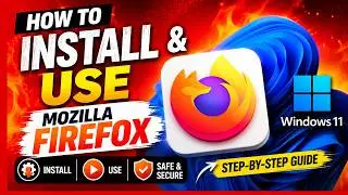 How To Install & Use Mozilla Firefox on Windows 11 | Easy Guide 2026