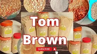 HOW TO MAKE BEST TOM BROWN MULTI- GRAIN CEREAL / BEST FOR KIDS AND ADULTS- BAKADO COOKHOUSE