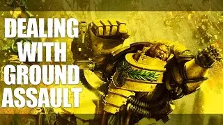 Warhammer 40,000: Eternal Crusade  - How to deal with Ground Assault