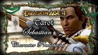 Sebastian Vael Dragon Age 4 Character Predictions Tarot Reading (Dragon Age: Dreadwolf)
