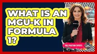 What Is An MGU-K In Formula 1?