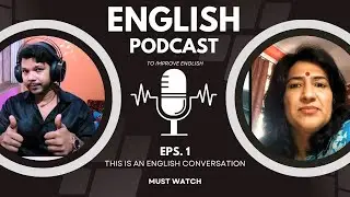 ENGLISH PODCAST || EPS-1 || ENGLISH CONVERSATION