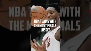 NBA Teams With The Most Finals Losses