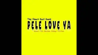 PELE LOVE YA - The Shark Quit Gank 