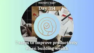 Day 314 of 365 Days to Prosperity - Small Habits that Will Make You Rich