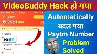 Videobuddy App hack: change automaticly paytm number for all user's Problem Solved