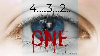 Peter Glavanov ft Toma 4….3…2..One (Official Art-track)
