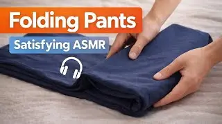Quiet Moments: Folding Pants (ASMR)