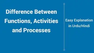 Difference between Functions, Activities, and Processes | Urdu | Hindi