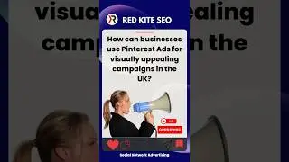 How can businesses use Pinterest Ads for visually appealing campaigns in the UK?