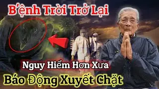 Báo Động 🚨B'ệnh trời trở lại nguy hiểm hơn xưa ; còn 1 chuyện rất quan trọng tới 