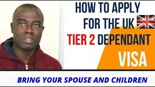 How To Apply For The UK 🇬🇧 Tier 2 Family Dependent Visa || Bring You Spouse and Children