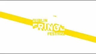 Dublin Fringe Festival 2017: Highlights