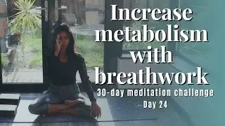How to increase metabolism with breathwork #meditation #mindfulness #30daychallenge