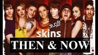 Skins ❤ Then & Now ♚