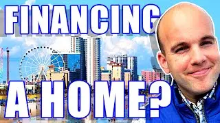 ALL ABOUT FINANCING YOUR HOME 2023: Living In Myrtle Beach South Carolina | Myrtle Beach SC Home