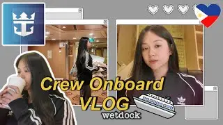 Crew Onboard Vlog 🛳 | Covering Night Shift Duty, Currently on wet dock, & POV as a crew on a cruise