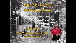 Aage Nost - Tesla Tech, Consciousness and Life Extension - July 11th 1st Year Milestone Event