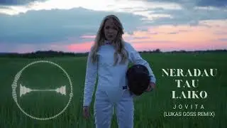 JOVITA - Neradau Tau Laiko (Lukas Goss Remix)