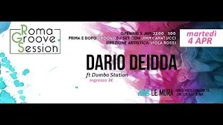 Dario Deidda ft Dumbo Station - Roma Groove Session - Le Mura - 04/04/2017